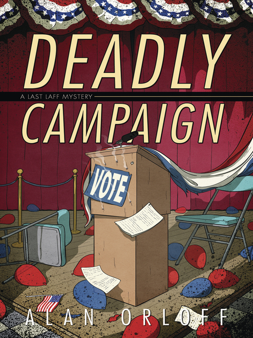 Title details for Deadly Campaign by Alan Orloff - Available